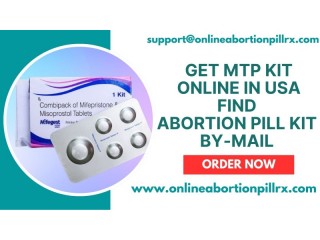 Get MTP Kit Online in USA - Find Abortion Pill kit -by-Mail - Dallas